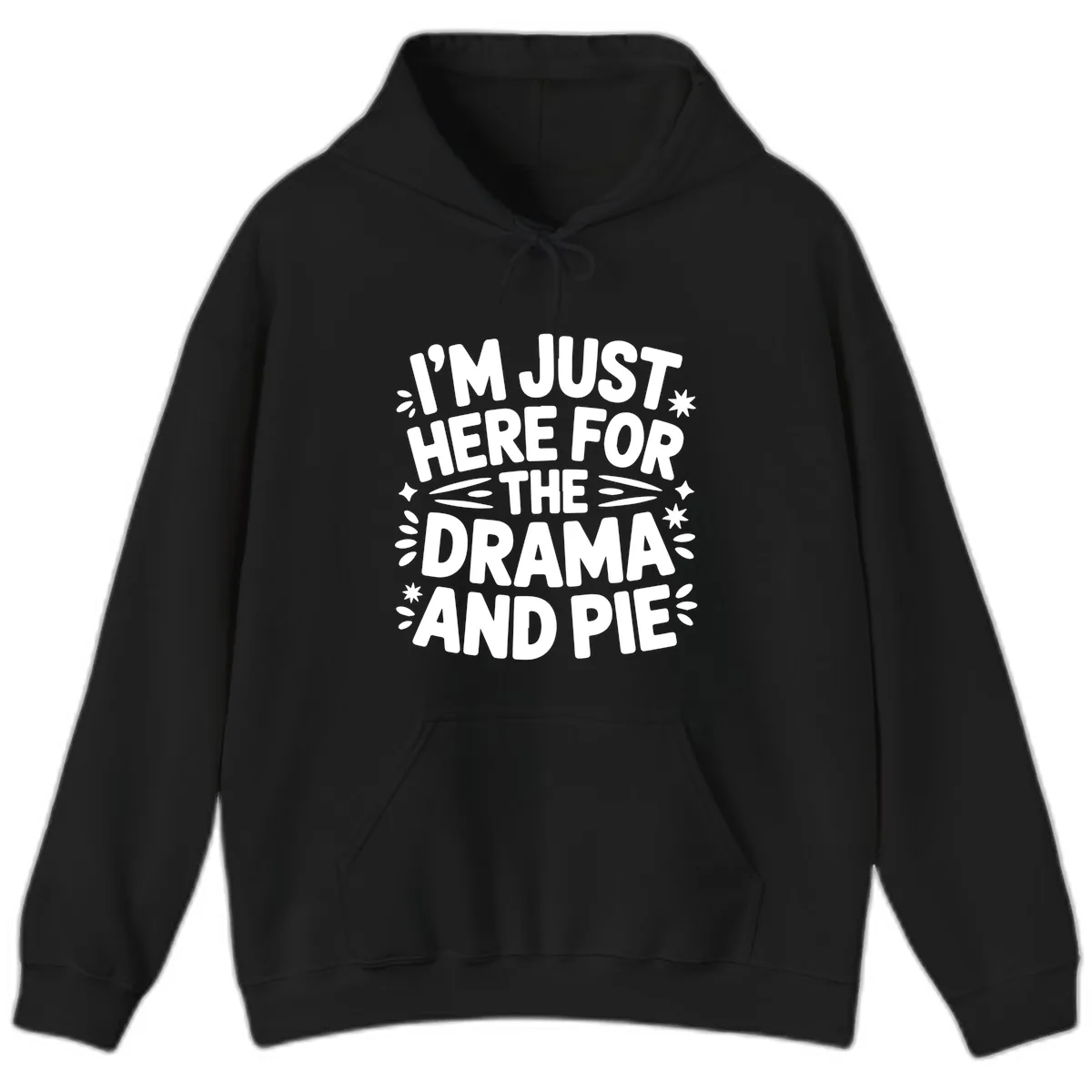 I'm Just Here For The Drama And Pie Hoodie in Black